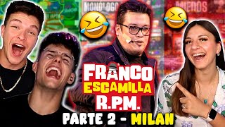 🇪🇸 ESPAÑOLES REACCIONAN a RPM 🇲🇽 de FRANCO ESCAMILLA 🤣 PARTE 2 🤣 MILAN 🇮🇹 [upl. by Wendelin]