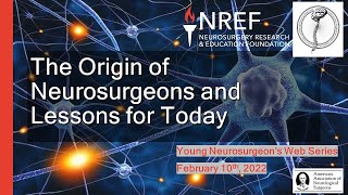 Episode 20 The Origins of Neurosurgeons and Lessons for Today [upl. by Kennie494]