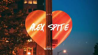 Alex Spite  Love It LoFi House [upl. by Ettenay]