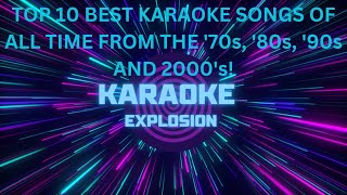 TOP 10 BEST KARAOKE SONGS OF ALL TIME FROM THE 70s 80s 90s AND 2000s [upl. by Vitek]