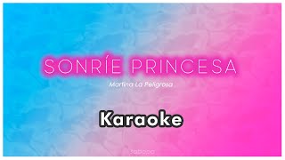 Sonríe Princesa  Martina La Peligrosa KARAOKE [upl. by Cristin]