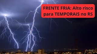 FRENTE FRIA Alto risco de temporais no RS [upl. by Eidoj]