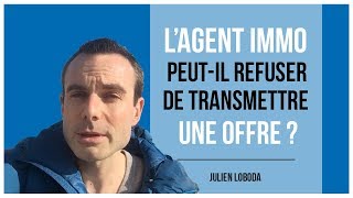 Offre dachat immobilier  lagent peutil refuser de la transmettre [upl. by Atinehc]