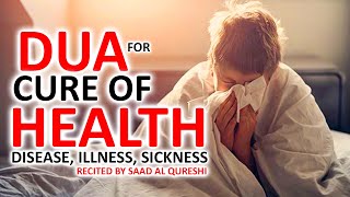 POWERFUL DUA SHIFA FOR CURE OF HEALTH DISEASE ILLNESS AND SICKNESS [upl. by Gunas]