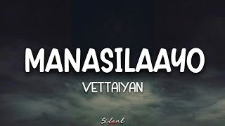 Manasilaayo Lyrics  Vettaiyan  Rajinikanth  TJ Gnanavel  Anirudh  Manju Warrier [upl. by Kotta264]