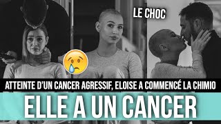 ELOISE ANNONCE AVOIR UN CANCER TRÈS AGRESSIF 😞 ELLE SEST RASÉ LA TÊTE 😢 LA TERRIBLE ANNONCE [upl. by Amir645]