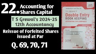 22 Accounting for Share Capital  T S Grewals solutions 69 70 71  Reissue of Forfeited Shares [upl. by Bowman]