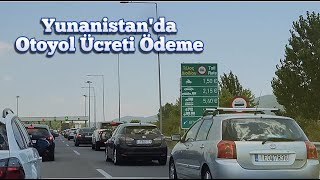 Yunanistanda Otoyol Ücreti Ödeme  Yol Ücretleri Ne Kadar [upl. by Attikram789]