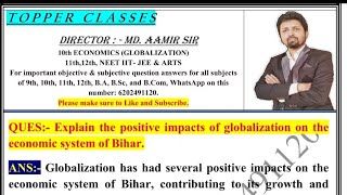 Explain the positive impacts of globalization on the economic system of Bihar [upl. by Watters]