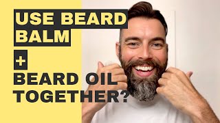 Do You Use Beard Oil and Beard Balm Together [upl. by Holna]