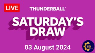 Thunderball Live Draw  Thunderball Draw Live Results 03 August 2024 [upl. by Aiblis]