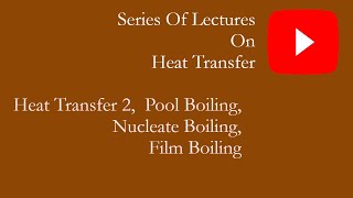 HT 2 pool boiling Nucleate boiling film boiling radiation [upl. by Emoreg545]