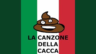 La Canzone Della Cacca [upl. by Shoemaker]