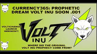 VOLT INU Currency365 Prophetic Dream 001 soon Original Volt Prophecy VOLTICHANGE 3 WEEKS [upl. by Etteneg724]