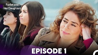 Fazilet and Her Daughters Episode 1 English Subtitles [upl. by Vinita571]