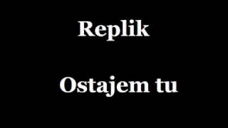 Replik Ostajem tu [upl. by Nelyt]