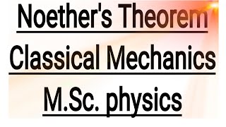 Noethers TheoremMSc physics [upl. by Ahs]