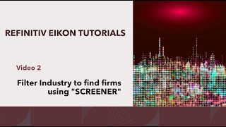 LSEG Refinitiv Eikon Video 2  Filter Industry to find firms using quotSCREENERquot [upl. by Atinuaj]