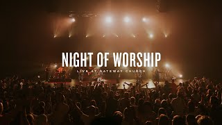 Night of Worship  Live at Gateway Church May 21 2023  Gateway Worship [upl. by Eilsel]