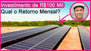 Usina Solar de R100 Mil Qual o Retorno  Mensal [upl. by Irem42]