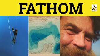 🔵 Fathom fathom Meaning  Fathom Examples  Unfathomable Fathomless  GRE 3500 Vocabulary [upl. by Aehr576]