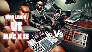 MPC Live 2 vs MPC X SE The Ultimate Beat Maker Showdown [upl. by Deidre222]