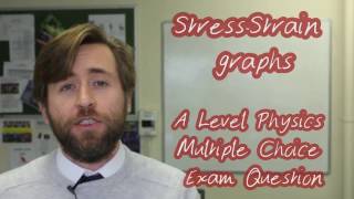 Stress Strain Graphs  A Level Physics Exam Practice Question  Multiple Choice [upl. by Nanon]