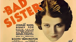 Bad Sister 1931  Bette Davis  Conrad Nagel  Sidney Fox  Karl Freund  Edwin H Knopf [upl. by Aihsele88]