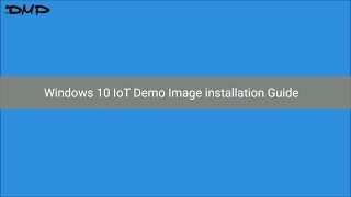 Windows 10 IoT Demo Image installation guide [upl. by Nicki134]