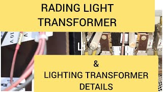 LIGHTING TRANSFORMER amp RADING LIGHT TRANSFORMER DETAILS [upl. by Latrena]