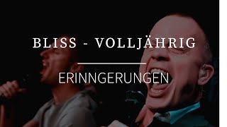 BLISS  volljährig  Erinnerungen an die 4 Jahre volljährigTour [upl. by Reed]