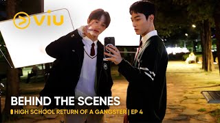 BEHIND THE SCENES EP 4  High School Return of a Gangster  Viu ENG SUB [upl. by Edivad]