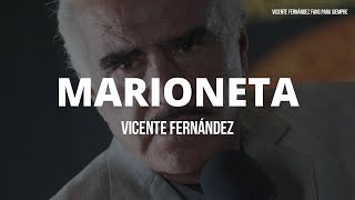 MARIONETA  Vicente Fernández LETRA [upl. by Enos]