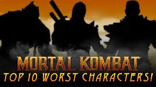 Top 10 Worst Mortal Kombat Characters Of All Time [upl. by Forward]