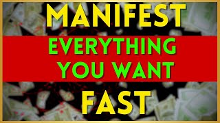 Manifest EVERYTHING you want FAST [upl. by Tnomad478]