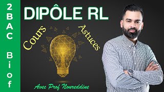 2BAC Biof  Dipôle RL  Cours  Astuces  avec Prof Noureddine [upl. by Naie725]