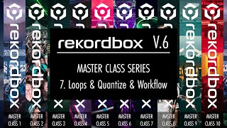 Rekordbox 6  Part 7 Loops amp Quantize  Complete beginners tutorial Masterclass [upl. by Niltak]