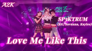 A2K  SP3KTRUM KG Savanna amp Kaylee  Love Me Like This Original  NMIXX [upl. by Blankenship]