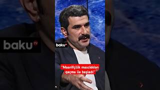 “Maarifçilik məsciddən qaçma ilə başladı” [upl. by Aonian]