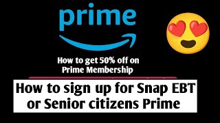 How to sign up for senior citizens prime membership  EBT Medicaid and senior citizens Prime [upl. by Iturk]