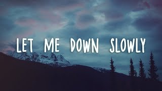 Let Me Down Slowly lyrics  Sad song 😭💔 [upl. by Monroe]