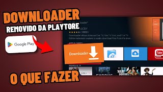 Aplicativo DOWNLOADER saiu da playstore O QUE FAZER [upl. by Toland323]