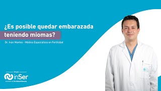 MIOMAS ¿Es posible quedar embarazada teniendo miomas [upl. by Goran533]