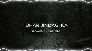 IDHAR ZINDAGI KA JANAZA UTHEGA  SLOWED AND REVERB  EMOTIONAL SAD SONG  MUSICAL LOOP [upl. by Berga714]