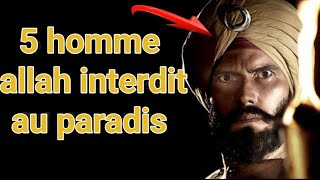 Les 5 Types DHOMMES Interdits DENTRER au PARADIS selon le CORAN [upl. by Sorilda]