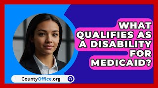 What Qualifies As A Disability For Medicaid  CountyOfficeorg [upl. by Birch]