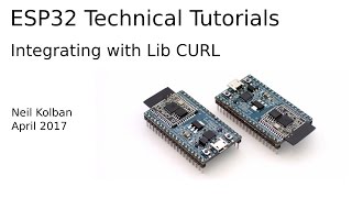 ESP32 Technical Tutorials Integrating with Lib CURL [upl. by Nikolai]