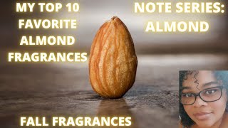 My Top 10 Favorite Almond FragrancesNote SeriesAlmondFall FragrancesMy Collection 2021 [upl. by Cacia]