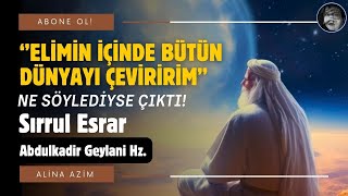 ELİMİN İÇİNDE BÜTÜN DÜNYAYI ÇEVİRİRİM  Sırrul Esrar  Abdulkadir Geylani Hz [upl. by Tengdin127]