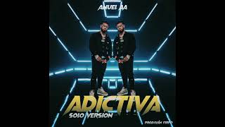 Anuel AA  Adictiva Solo Version Prod Iván Firpo [upl. by Enohs]